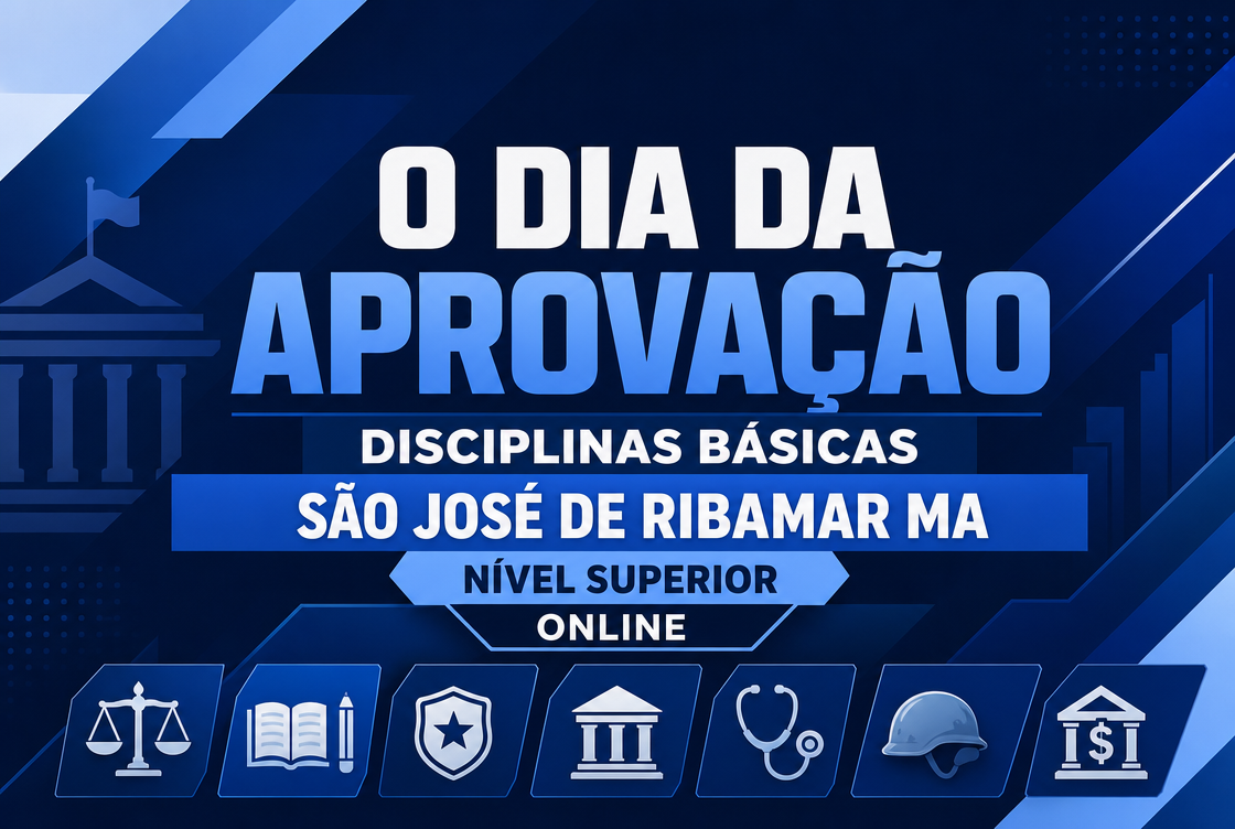 O DIA DA APROVAÇÃO: DISCIPLINAS BÁSICAS SÃO JOSÉ DE RIBAMAR MA – NÍVEL SUPERIOR - ONLINE