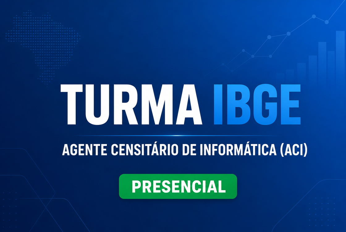 TURMA IBGE: AGENTE CENSITÁRIO DE INFORMÁTICA (ACI) - PRESENCIAL