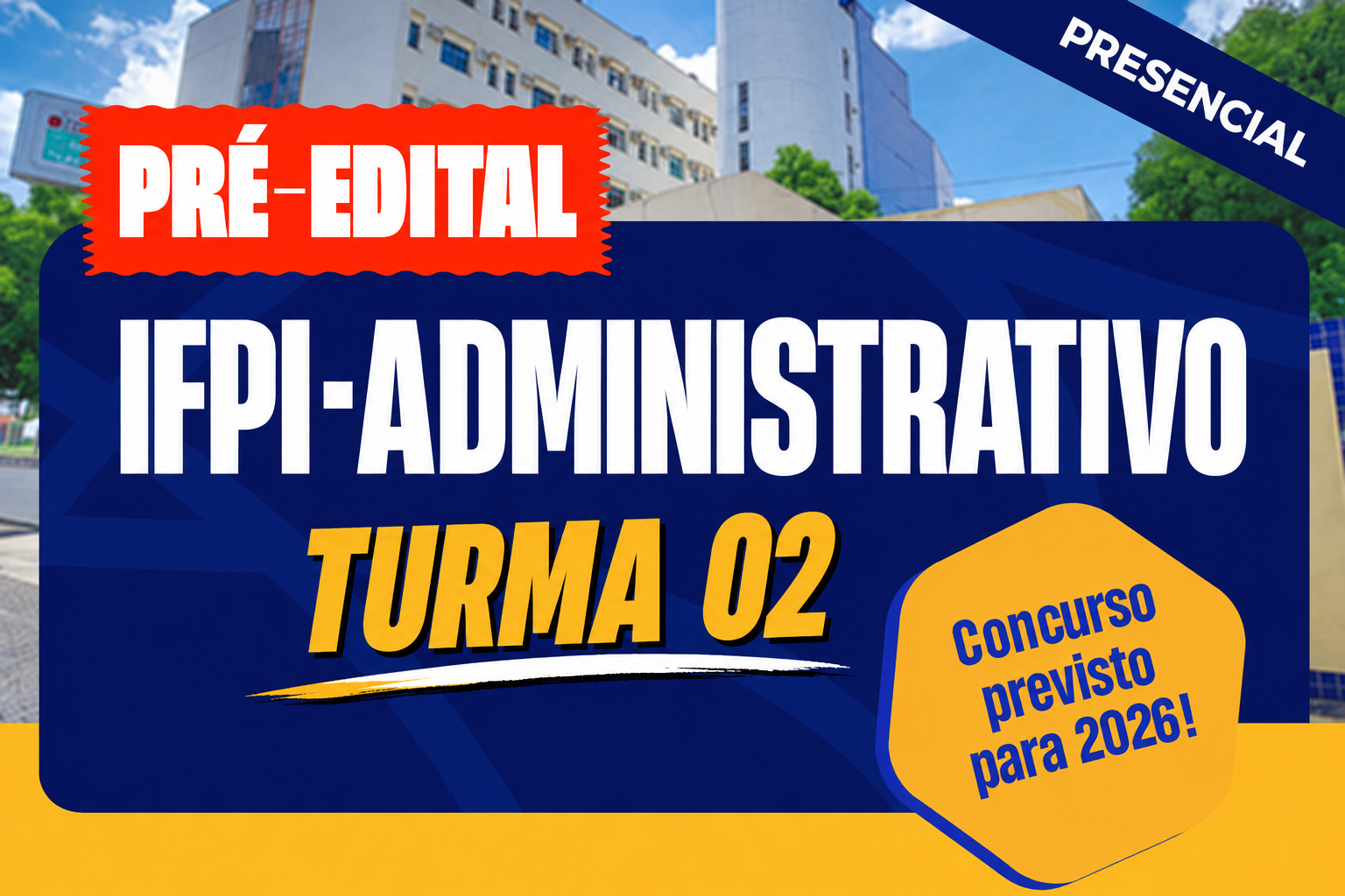 TURMA 02: IFPI ASSISTENTE ADMINISTRATIVO - PRESENCIAL