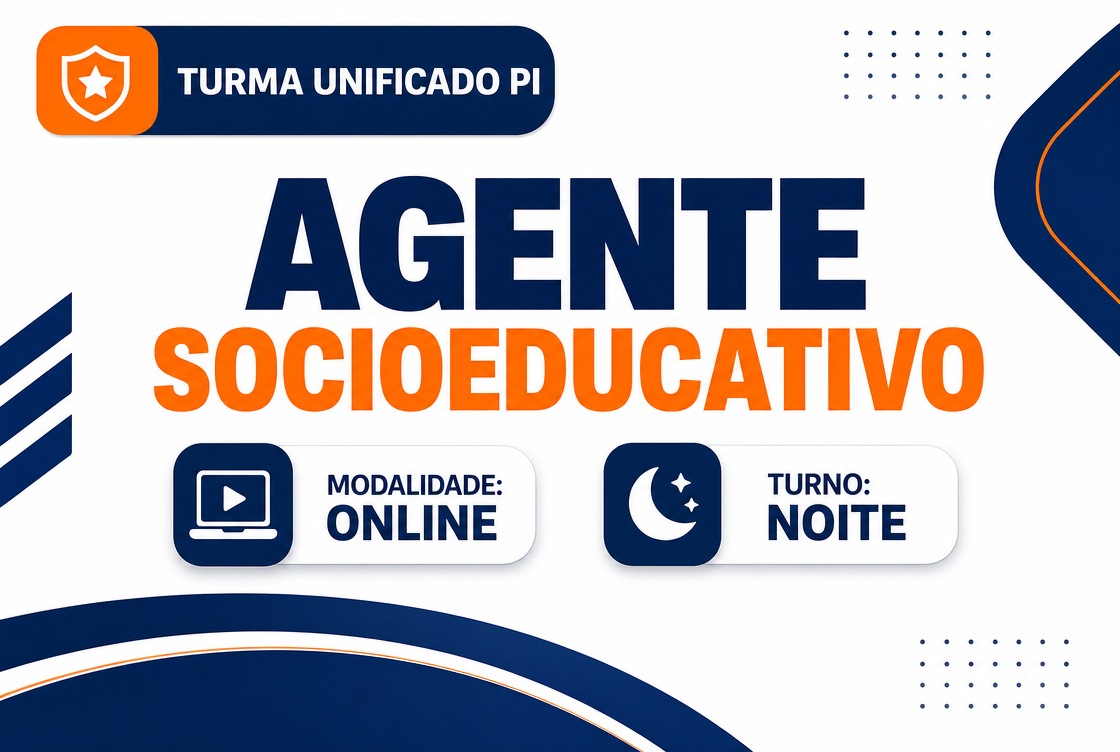 TURMA UNIFICADO PI: AGENTE SOCIOEDUCATIVO - ONLINE NOITE