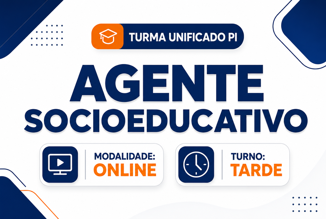TURMA UNIFICADO PI: AGENTE SOCIOEDUCATIVO - ONLINE TARDE
