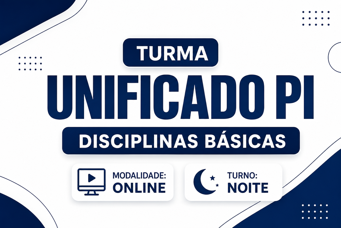 TURMA UNIFICADO PI: DISCIPLINAS BÁSICAS - ONLINE NOITE