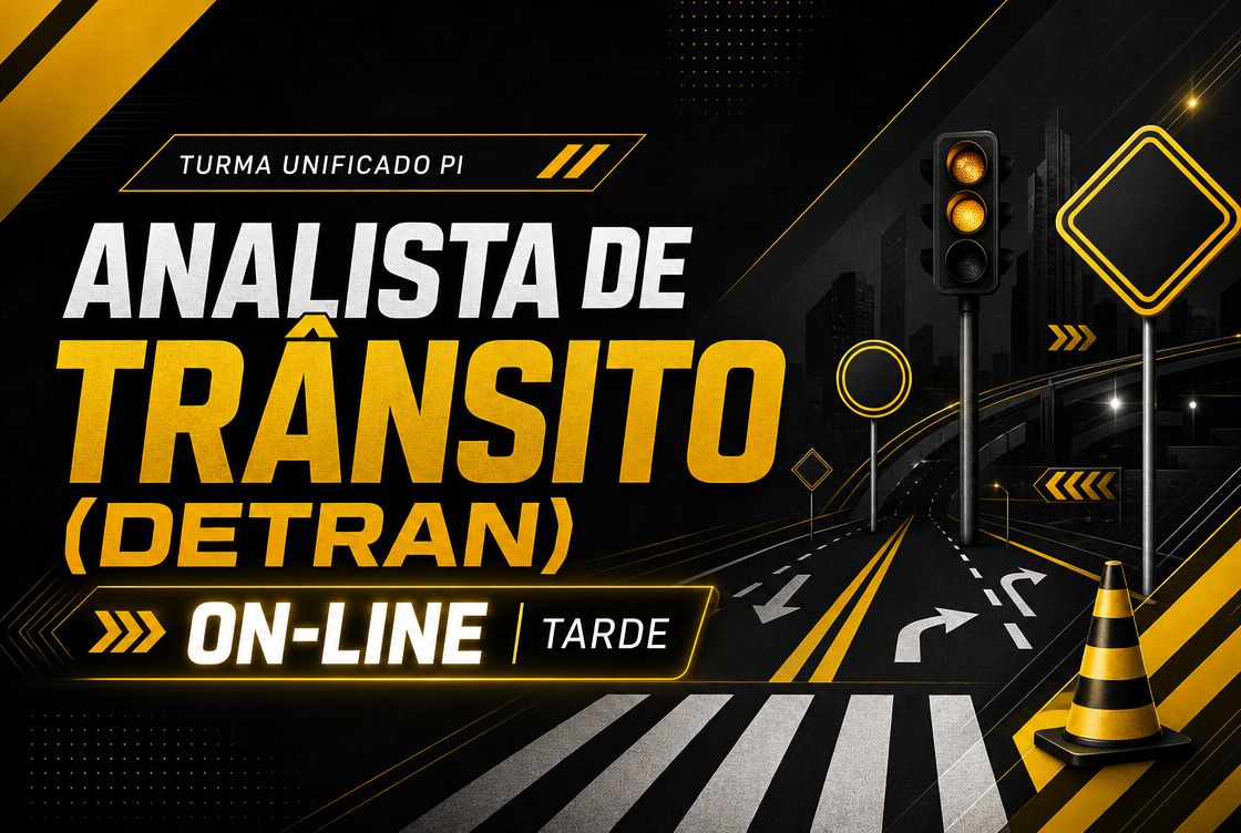 TURMA UNIFICADO PI: ANALISTA DE TRÂNSITO (DETRAN) - ONLINE TARDE