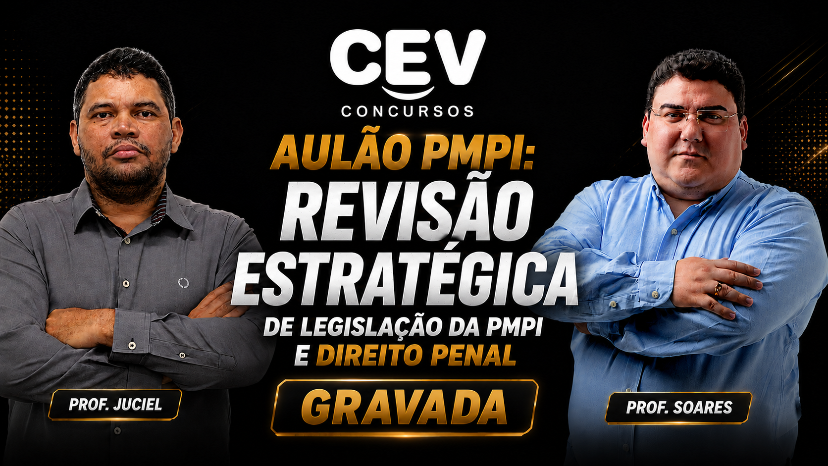 AULÃO PMPI: REVISÃO ESTRATÉGICA DE LEGISLAÇÃO DA PMPI E DIREITO PENAL - (GRAVADO)
